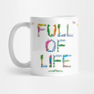 FULL OF LIFE - tropical word art Mug